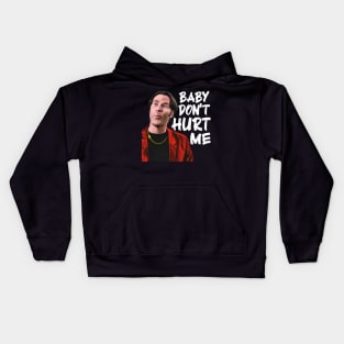 Baby Don't Hurt Me Kids Hoodie